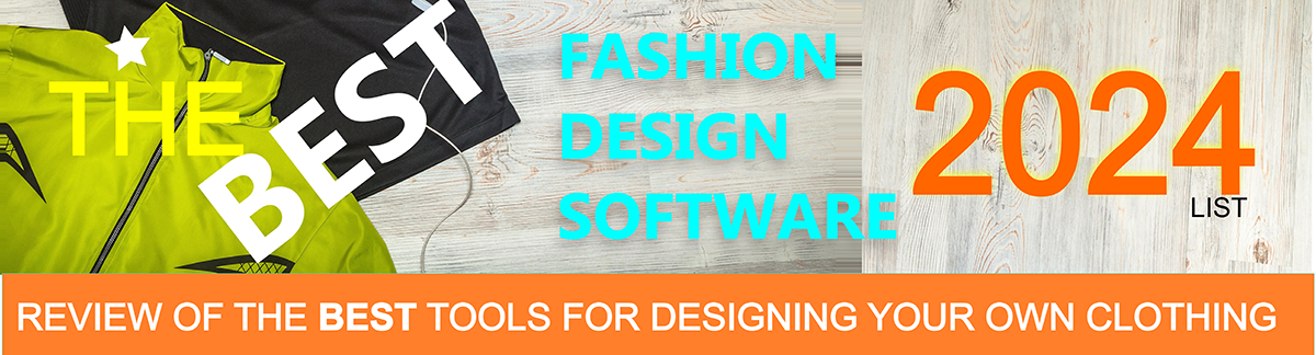 BEST FASHION DESIGN SOFTWARE IN 2024 – THE REVIEW OF THE TOP 14